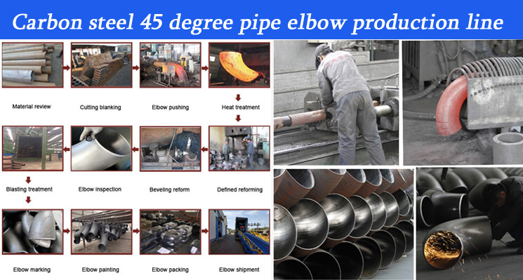 Carbon steel 45 degree pipe elbow process